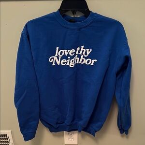 Love Thy Neighbor Blue Sweatshirt